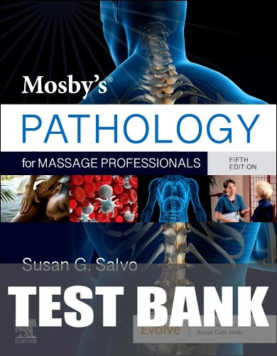 Test Bank for Mosby's Pathology for Massage Professionals 5th Edition by Susan G. Salvo