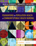 Instructor Manual for Foundations for Population Health in Community/Public Health Nursing 6th Edition by Marcia Stanhope