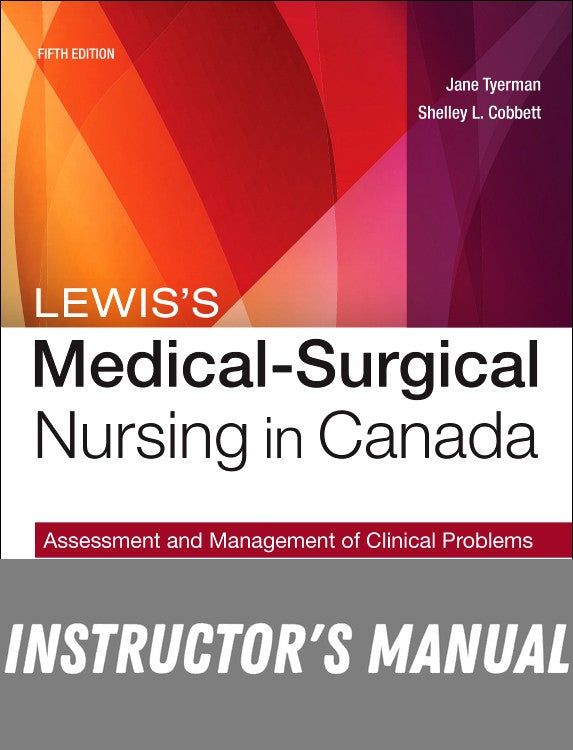 Instructor Manual for Lewis's Medical-Surgical Nursing in Canada 5th Edition by Jane Tyerman