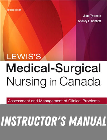 Instructor Manual for Lewis's Medical-Surgical Nursing in Canada 5th Edition by Jane Tyerman