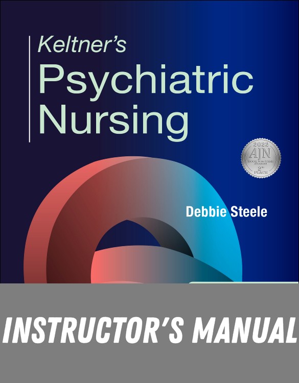 Instructor Manual for Keltner’s Psychiatric Nursing 9th Edition by Debbie Steele
