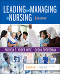 Instructor Manual for Leading and Managing in Nursing 8th Edition by Patricia S. Yoder-Wise