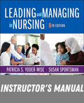Instructor Manual for Leading and Managing in Nursing 8th Edition by Patricia S. Yoder-Wise