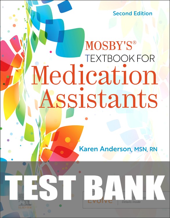Test Bank for Mosby's Textbook for Medication Assistants 2nd Edition by Karen Anderson