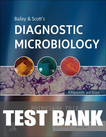 Test Bank for Bailey and Scott's Diagnostic Microbiology 15th Edition by Patricia M. Tille