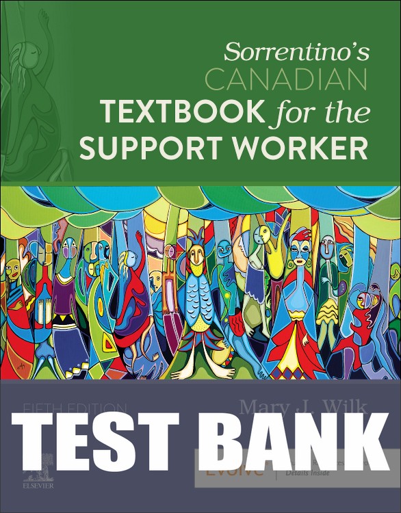 Test Bank for Sorrentino's Canadian Textbook for the Support Worker 5th Edition by Mary J. Wilk
