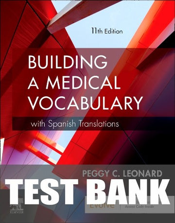 Test Bank for Building a Medical Vocabulary 11th Edition by Peggy C. Leonard
