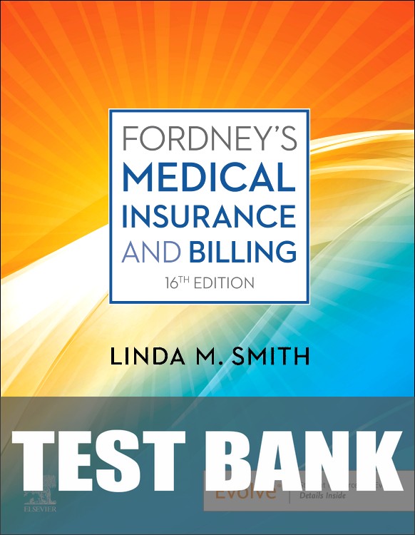 Test Bank for Fordney’s Medical Insurance and Billing 16th Edition by Linda M. Smith