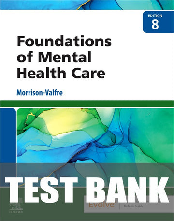 Test Bank for Foundations of Mental Health Care 8th Edition by Michelle Morrison-Valfre