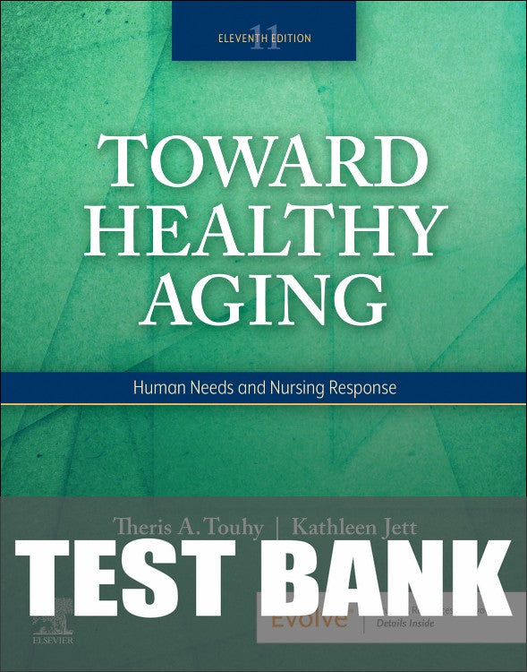 Test Bank for Toward Healthy Aging 11th Edition by Theris A. Touhy