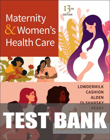 Test Bank for Maternity and Women's Health Care 13th Edition by Deitra Leonard Lowdermilk