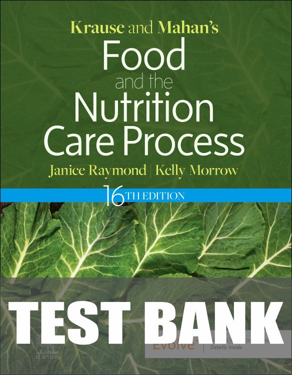 Test Bank for Krause and Mahan’s Food and the Nutrition Care Process 16th Edition by Janice L Raymond