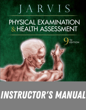 Instructor Manual for Physical Examination and Health Assessment 9th Edition by Carolyn Jarvis