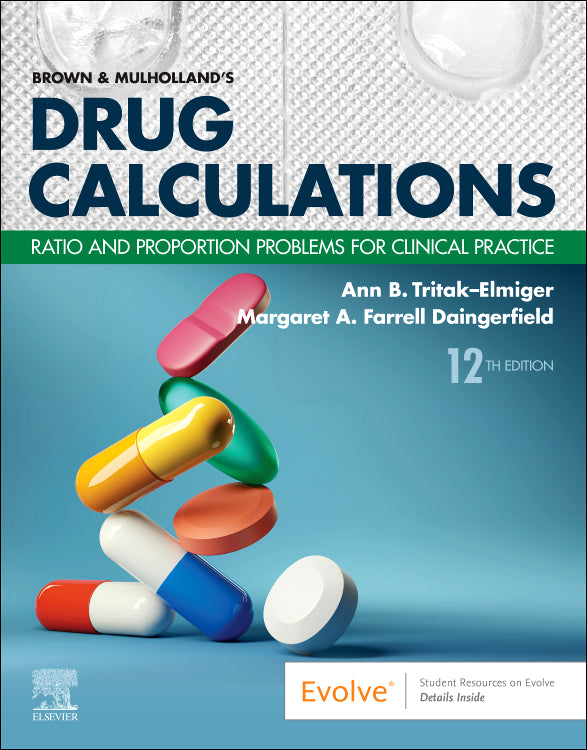Instructor Manual for Brown and Mulholland’s Drug Calculations 12th Edition by Ann Tritak-Elmiger