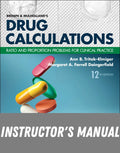 Instructor Manual for Brown and Mulholland’s Drug Calculations 12th Edition by Ann Tritak-Elmiger