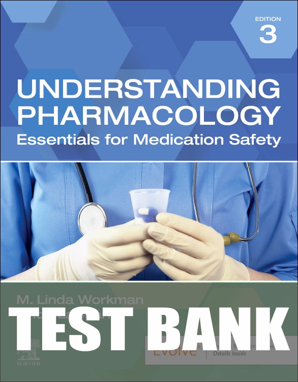 Test Bank for Understanding Pharmacology 3rd Edition by M. Linda Workman
