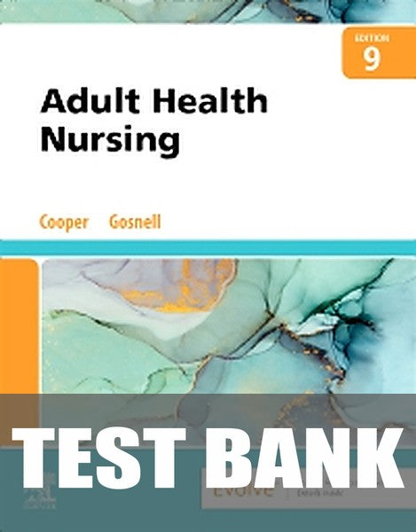 Test Bank for Adult Health Nursing 9th Edition by Kim Cooper
