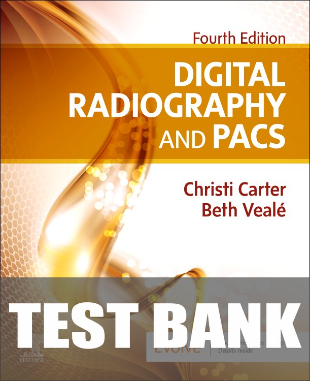 Test Bank for Digital Radiography and PACS 4th Edition by Christi Carter