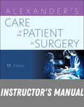 Instructor Manual for Alexander's Care of the Patient in Surgery 17th Edition by Jane C. Rothrock