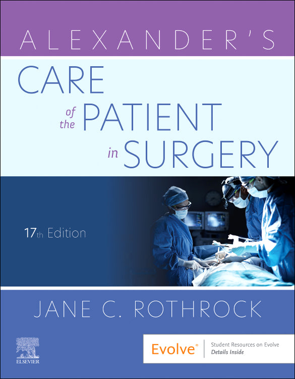 Test Bank for Alexander's Care of the Patient in Surgery 17th Edition by Jane C. Rothrock
