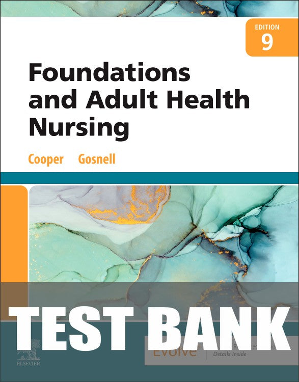 Test Bank for Foundations and Adult Health Nursing 9th Edition by Kim Cooper