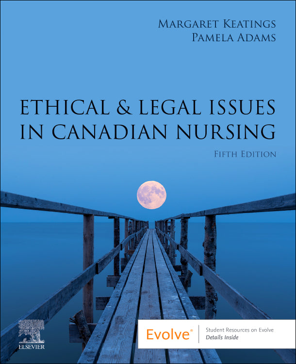 Test Bank for Ethical & Legal Issues in Canadian Nursing 5th Edition by Margaret Keatings
