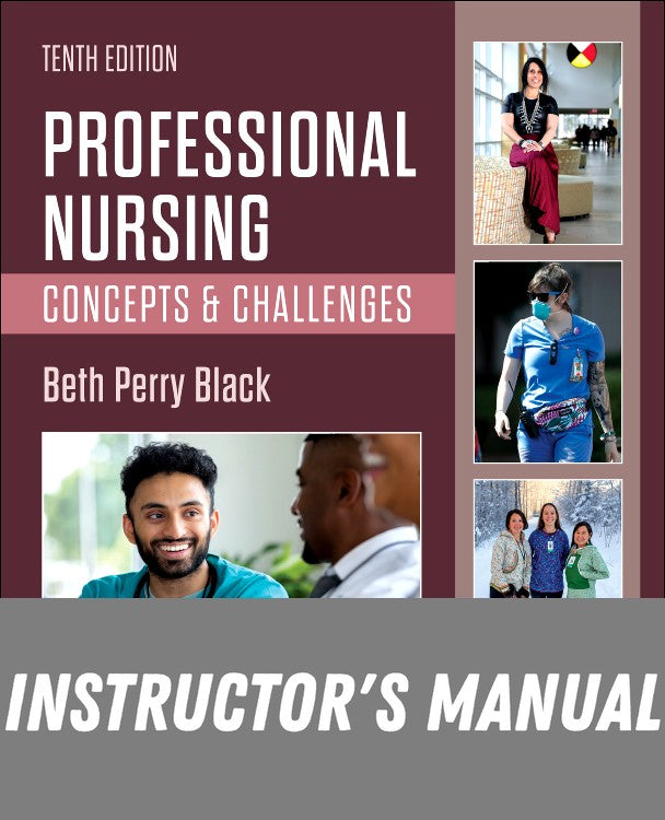 Instructor Manual for Professional Nursing: Concepts and Challenges 10th Edition by Beth Black