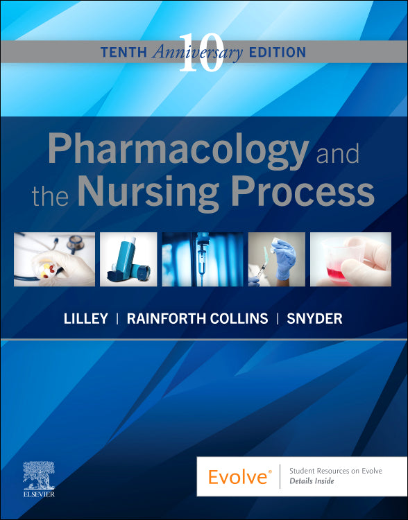 Test Bank for Pharmacology and the Nursing Process 10th Edition by Linda Lane Lilley