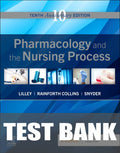 Test Bank for Pharmacology and the Nursing Process 10th Edition by Linda Lane Lilley