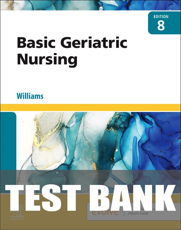 Test Bank for Basic Geriatric Nursing 8th Edition by Patricia A. Williams