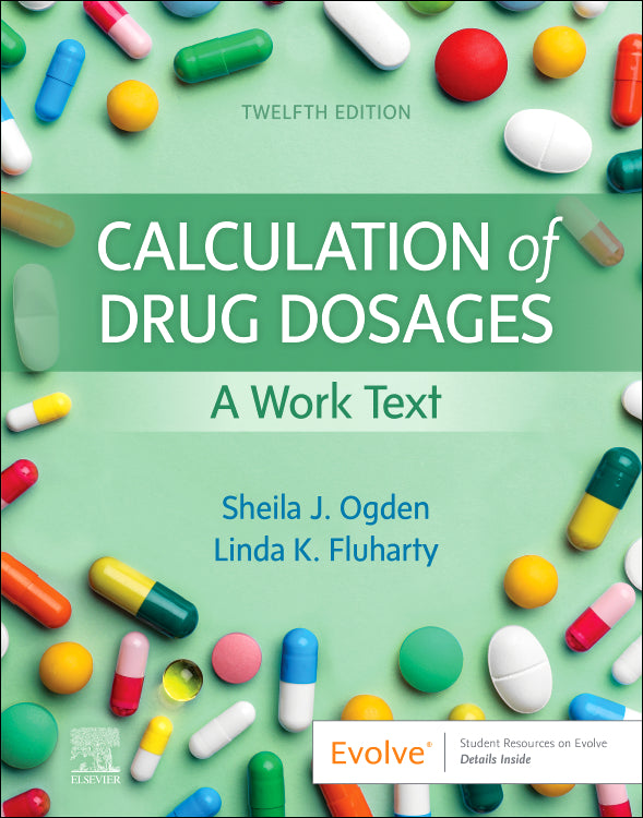 Test Bank for Calculation of Drug Dosages: A Work Text 12th Edition by Sheila J. Ogden