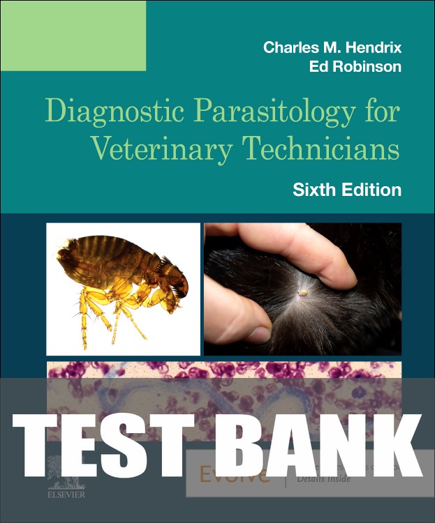 Test Bank for Diagnostic Parasitology for Veterinary Technicians 6th Edition by Charles M. Hendrix