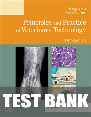 Test Bank for Principles and Practice of Veterinary Technology 5th Edition by Ann Wortinger