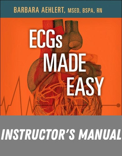 Instructor Manual for ECGs Made Easy 7th Edition by Barbara J. Aehlert