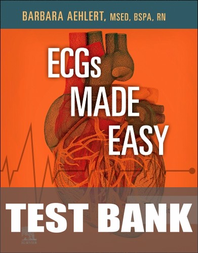 Test Bank for ECGs Made Easy 7th Edition by Barbara J. Aehlert