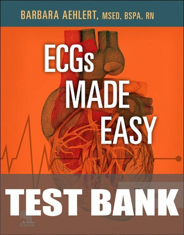 Test Bank for ECGs Made Easy 7th Edition by Barbara J. Aehlert