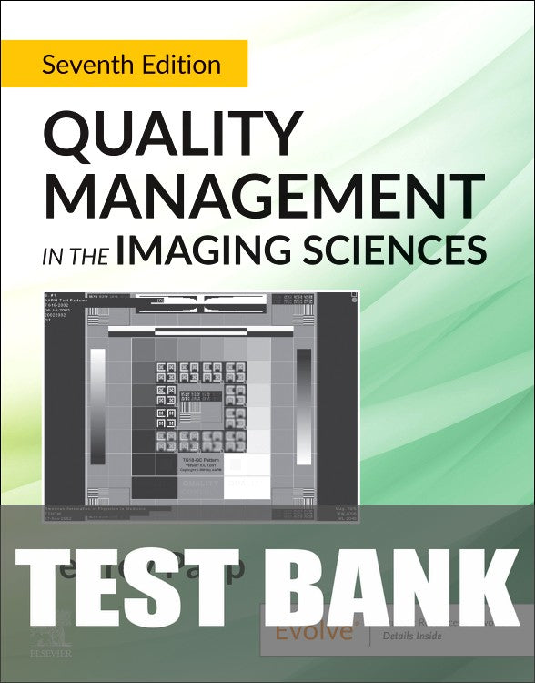 Test Bank for Quality Management in the Imaging Sciences 7th Edition by Jeffrey Papp
