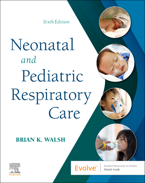 Test Bank for Neonatal and Pediatric Respiratory Care 6th Edition by Brian K. Walsh