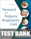 Test Bank for Neonatal and Pediatric Respiratory Care 6th Edition by Brian K. Walsh