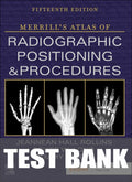 Test Bank for Merrill's Atlas of Radiographic Positioning and Procedures 15th Edition by Bruce W. Long