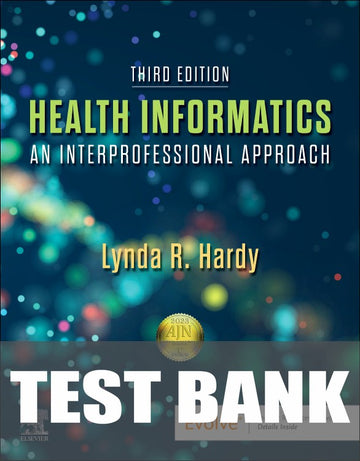 Test Bank for Health Informatics 3rd Edition by Lynda R. Hardy