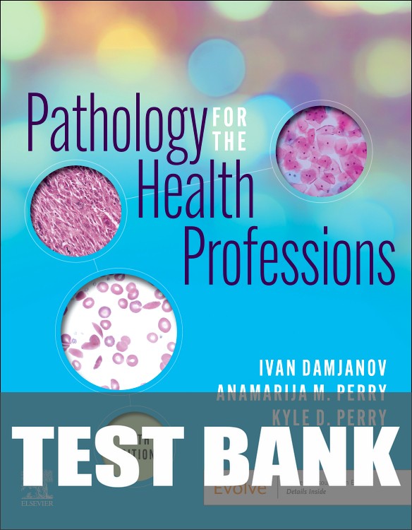 Test Bank for Pathology for the Health Professions 6th Edition by Ivan Damjanov
