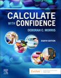 Test Bank for Calculate with Confidence 8th Edition by Deborah C. Morris