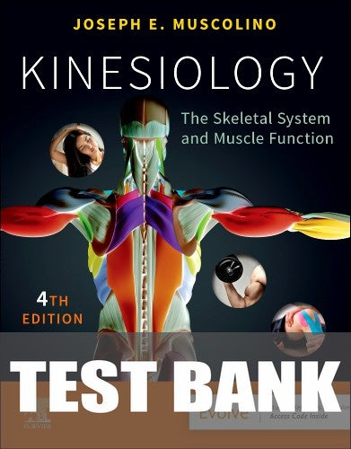 Test Bank for Kinesiology 4th Edition by Joseph E. Muscolino
