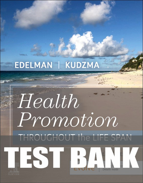 Test Bank for Health Promotion Throughout the Life Span 10th Edition by Carole Lium Edelman