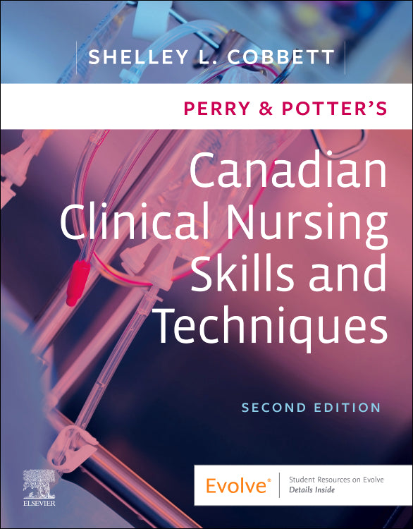 Test Bank for Perry & Potter's Canadian Clinical Nursing Skills and Techniques 2nd Edition by Shelley Cobbett