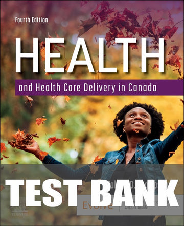 Test Bank for Health and Health Care Delivery in Canada 4th Edition by Valerie Thompson