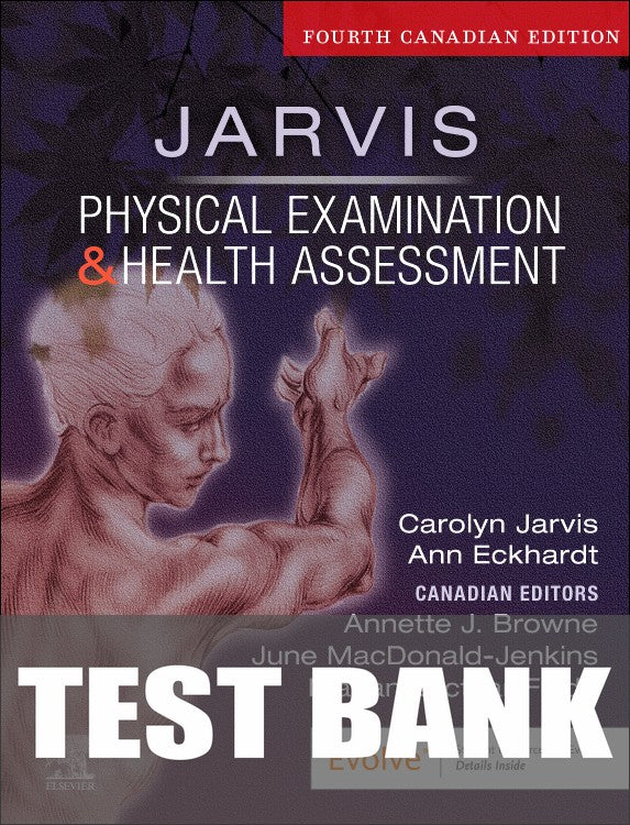 Test Bank for Physical Examination and Health Assessment, Canadian Edition 4th Edition by Carolyn Jarvis