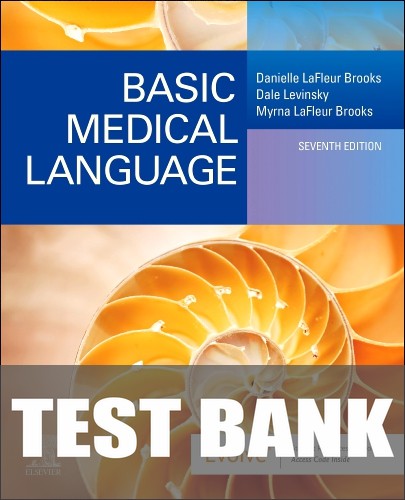 Test Bank for Basic Medical Language 7th Edition by Danielle LaFleur Brooks
