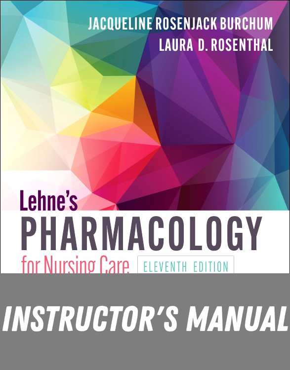Instructor Manual for Lehne's Pharmacology for Nursing Care 11th Edition by Jacqueline Rosenjack Burchum
